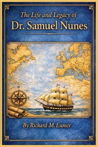 The Life and Legacy of Dr. Samuel Nunes