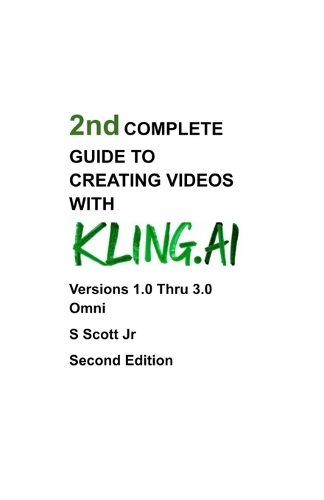 2nd COMPLETE GUIDE TO CREATING VIDEOS WITH KLING.AI
