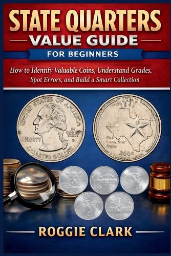State Quarters Value Guide for Beginners