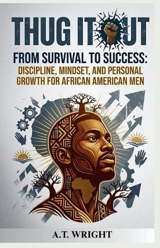 THUG IT OUT From Survival to Success