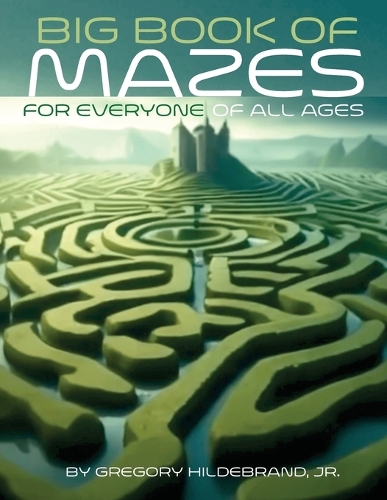 Big Book of Mazes Puzzles for All Ages