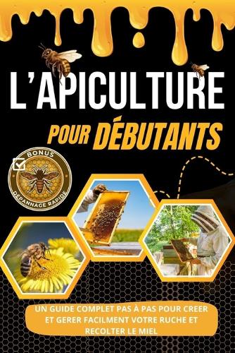 L'Apiculture Pour Débutants