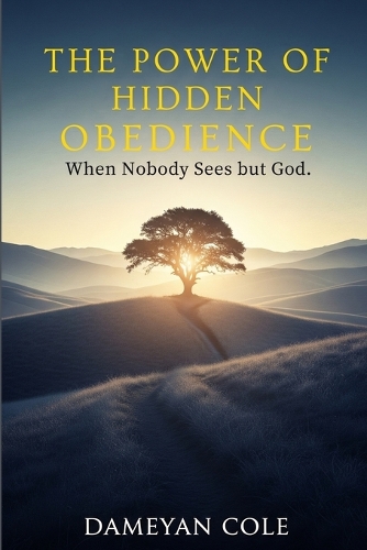 The Power of Hidden Obedience
