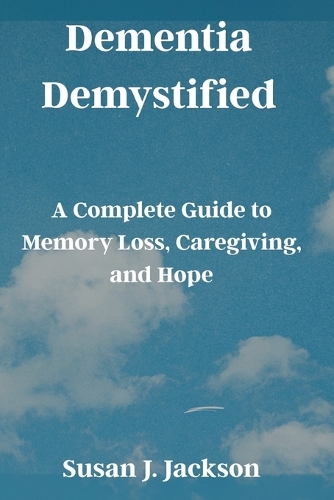 Dementia Demystified