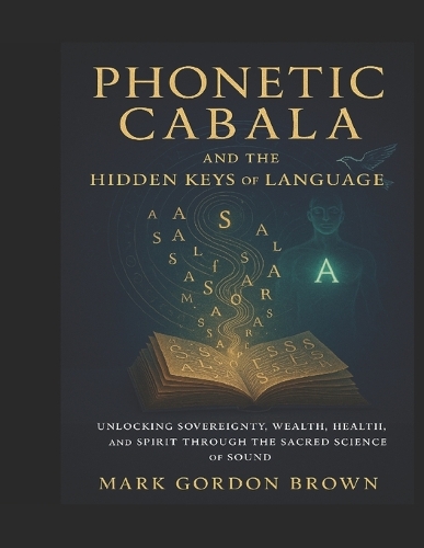 Phonetic Cabala and the Hidden Keys of Language