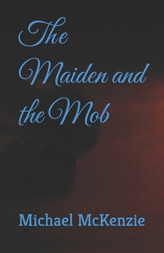 The Maiden and the Mob