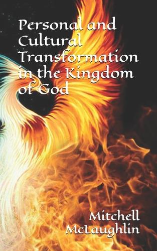 Personal and Cultural Transformation in the Kingdom of God