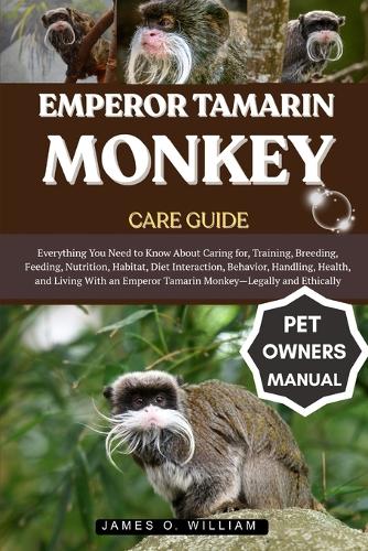 Emperor Tamarin Monkey Care Guide