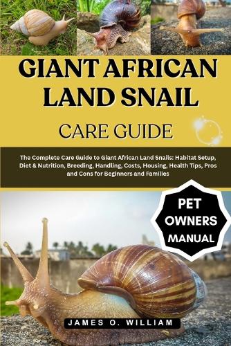 Giant African Land Snail Care Guide