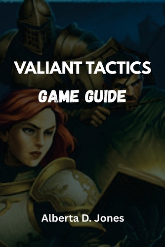 Valiant Tactics Game Guide