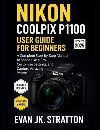 Nikon Coolpix P1100 User Guide for Beginners