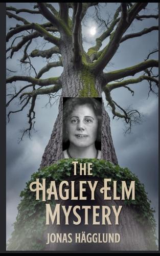 The Hagley Elm Mystery