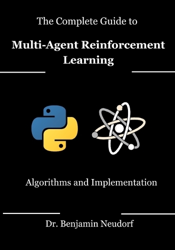 The Complete Guide to Multi-Agent Reinforcement Learning