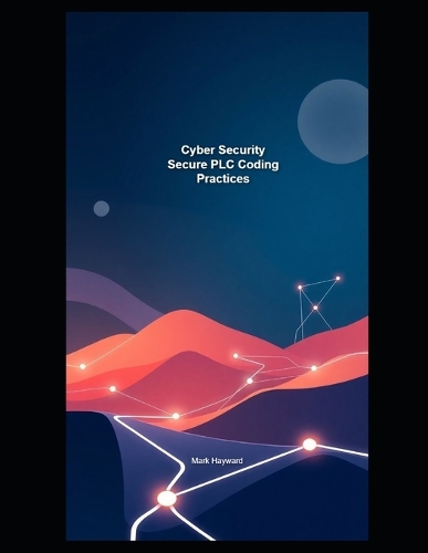 Cyber Security Secure PLC Coding Practices