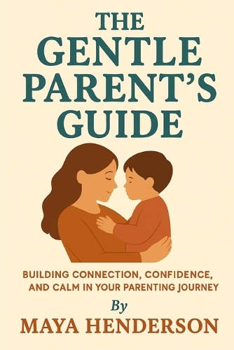 The Gentle Parent's Guide
