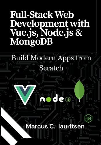 Full-Stack Web Development with Vue.js, Node.js & MongoDB