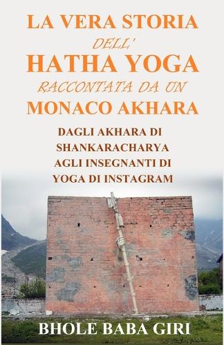 La vera storia dell'hatha yoga raccontata da un monaco akhara