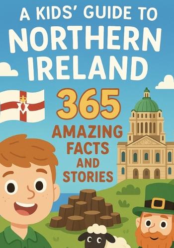 A Kids' Guide to Northern Ireland