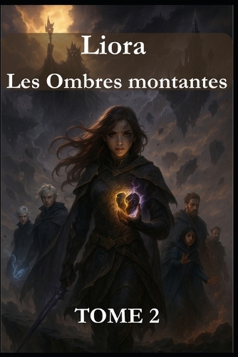 TOME 2 - Liora Les Ombres montantes