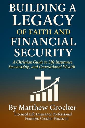 Building a Legacy of Faith and Financial Security