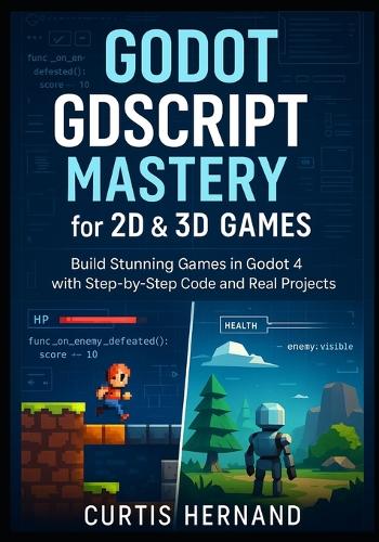 Godot GDScript Mastery for 2D & 3D Games