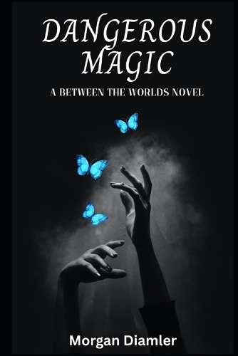 Dangerous Magic