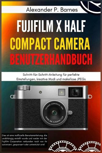 FUJIFILM X Half Compact Camera Benutzerhandbuch