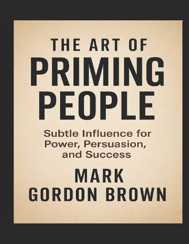 The Art of Priming People