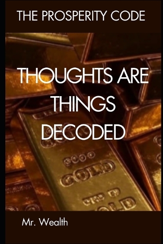 Thoughts are Things Decoded