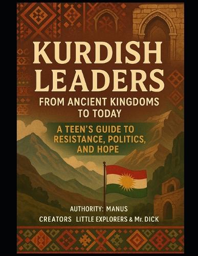 Kurdish Leaders from Ancient Kingdoms to Today