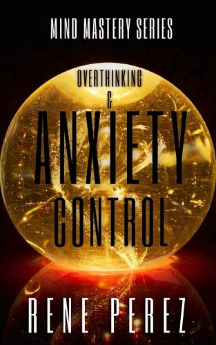 Overthinking & Anxiety Control