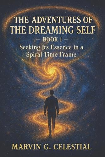 The Adventures of the Dreaming Self - Book 1