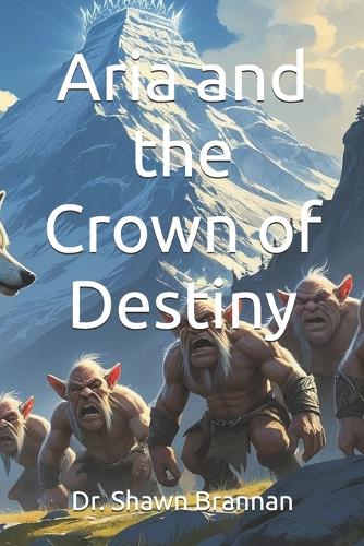Aria and the Crown of Destiny