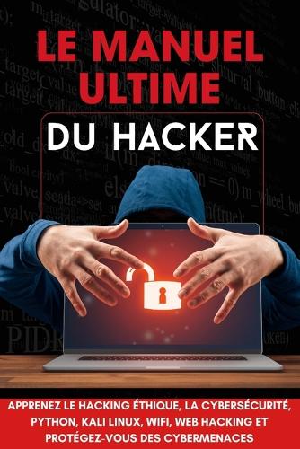 Le Manuel Ultime du Hacker