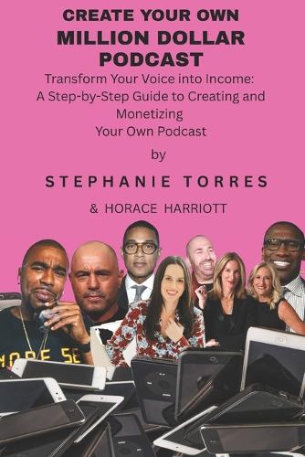 Create Your Own Million Dollar Podcast