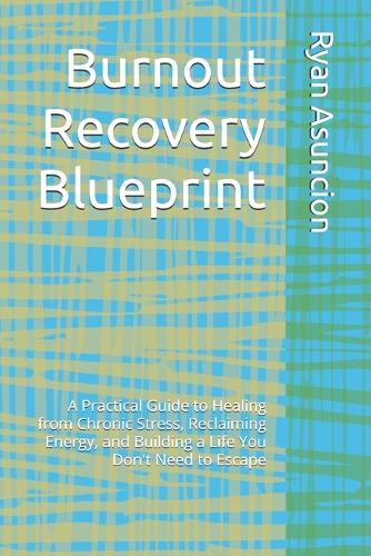 Burnout Recovery Blueprint