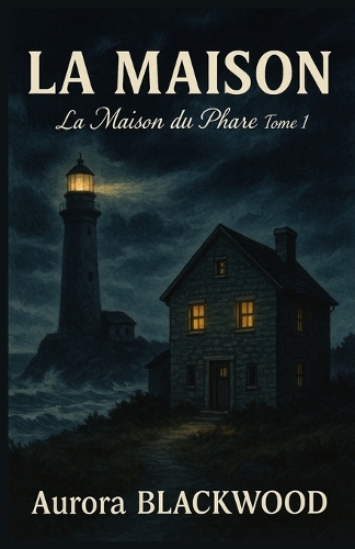 LA MAISON Tome 1 La Maison du Phare