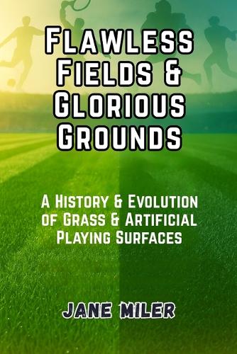 Flawless Fields & Glorious Grounds