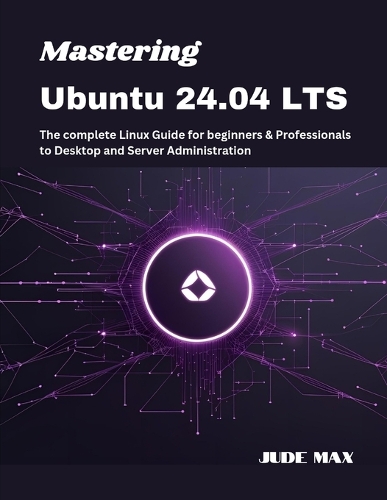 Mastering Ubuntu 24.04 LTS