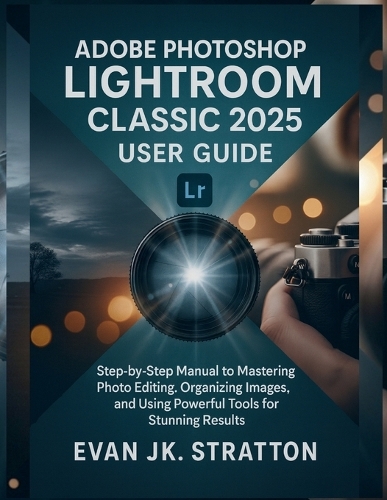 Adobe Photoshop Lightroom Classic 2025 User Guide
