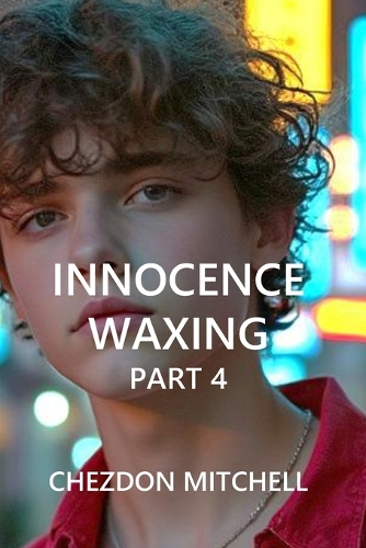 Innocence Waxing Part 4