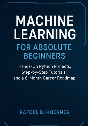 Machine Learning for Absolute Beginners