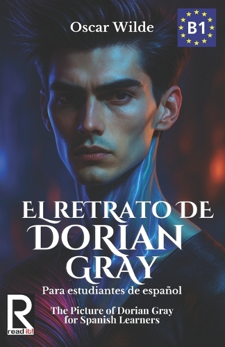 El retrato de Dorian Gray para Estudiantes de Español. Nivel B1 Intermedio.