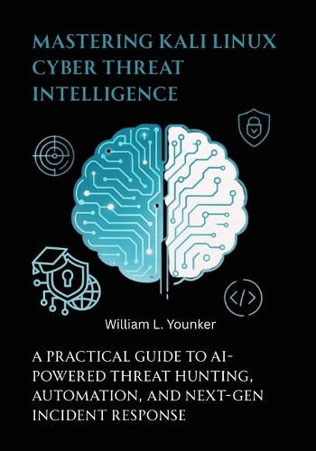 Mastering Kali Linux Cyber Threat Intelligence