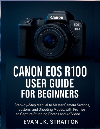 Canon EOS R100 User Guide for Beginners