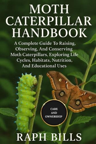 Moth Caterpillar Handbook