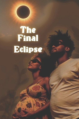 The Final Eclipse