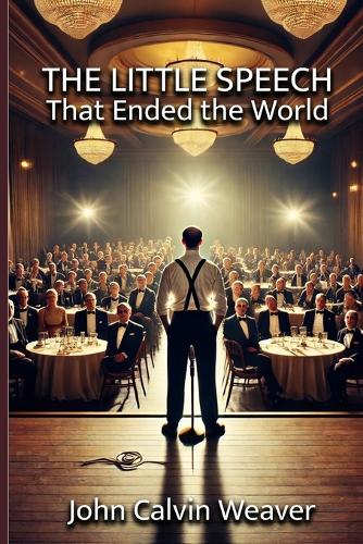 The Little Speech That Ended the World