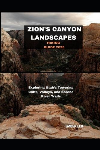 Zion's Canyon Landscapes Hiking Guide 2025