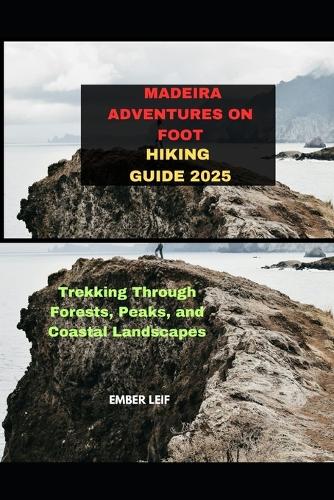 Madeira Adventures on Foot Hiking Guide 2025